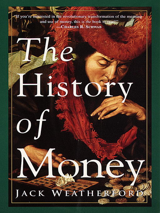 Title details for The History of Money by Jack Weatherford - Available